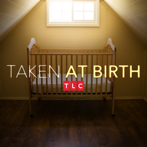 Watch Taken At Birth Season 1 Episode 5 Buried Truth Online (2019