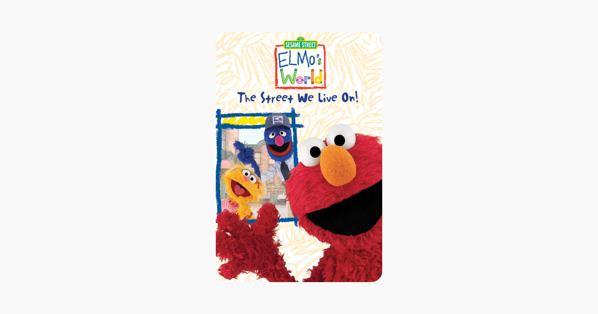 Sesame Street Elmo's World The Street We Live On ‎Sesame Street: Elmo's World: The Street We Live On! on iTunes