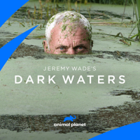 Jeremy Wade: Dark Waters - Jeremy Wade: Dark Waters, Season 1 artwork