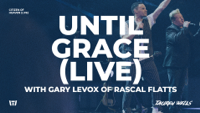 Tauren Wells & Gary LeVox - Until Grace (Live) artwork