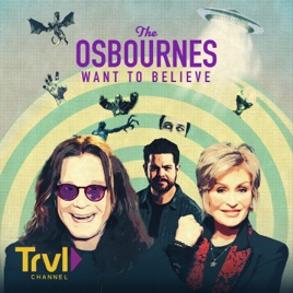 ‎The Osbournes Want To Believe, Season 1 On ITunes