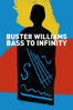 Buster Williams: Bass to Infinity - Adam Kahan