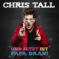 Chris Tall - Und jetzt ist Papa dran! artwork