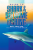 Guide to Shark&Big Game Fishing - Liam Dale