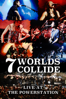 7 Worlds Collide - Live At the Powerstation - 7 Worlds Collide