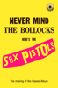 Sex Pistols - Never Mind the Bollocks (Classic Album) - Matthew Longfellow