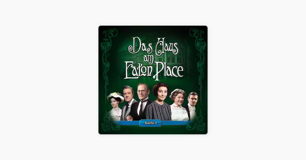 ‎Das Haus am Eaton Place, Staffel 2 bei iTunes