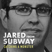 Jared From Subway: Catching a Monster, Season 1 - Jared From Subway: Catching a Monster Cover Art