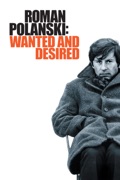 Roman Polanski : Wanted and Desired
