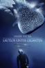 Under the Sea: Lautlos unter Giganten - Bertrand Loyer
