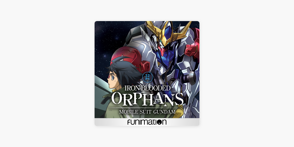 Mobile Suit Gundam: Iron-Blooded Orphans, Season 2, Pt. 1 on iTunes