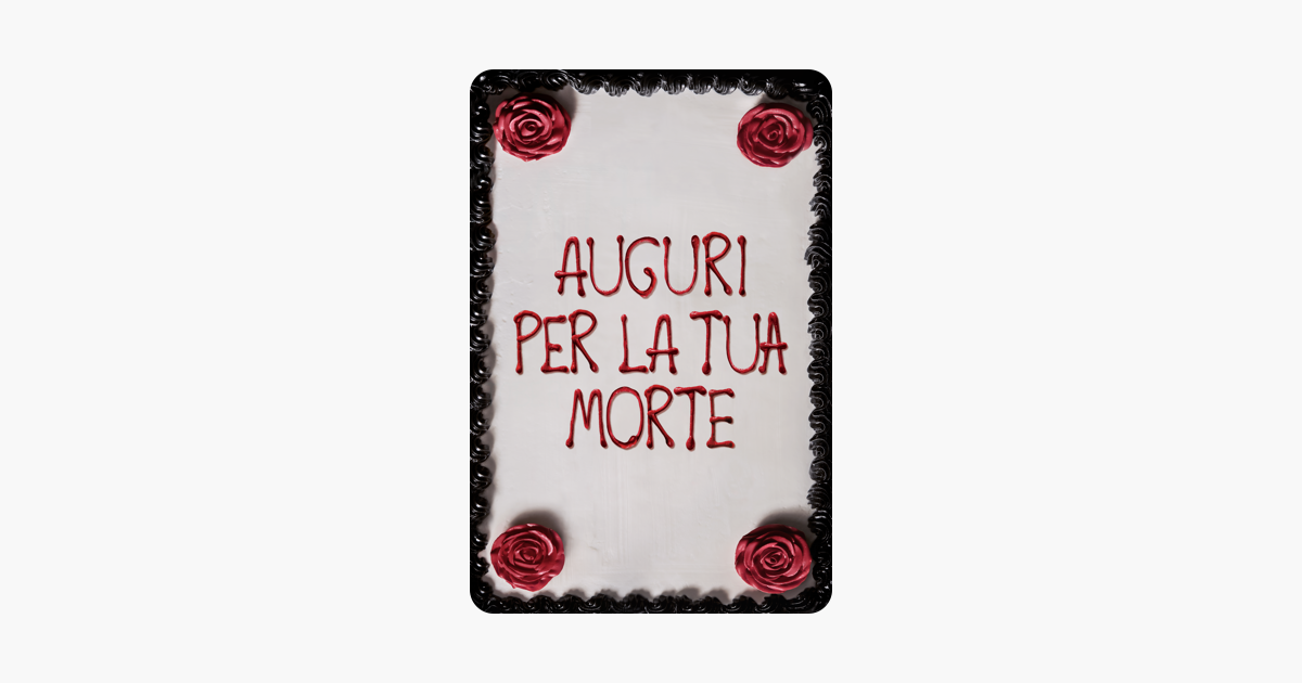 Auguri Per La Tua Morte Dove Vederlo