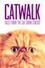 Catwalk: Tales From the Cat Show Circuit - Michael McNamara & Aaron Hancox