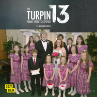 The Turpin 13: Family Secrets Exposed - The Turpin 13: Family Secrets Exposed artwork