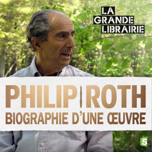Philip Roth, biographie d'une oeuvre - Episode 1