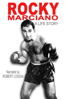 Rocky Marciano: A Life Story - Marino Amoruso
