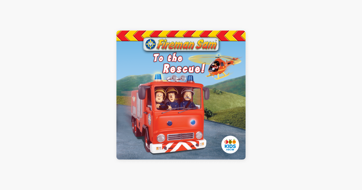 ‎fireman Sam, To The Rescue On Itunes