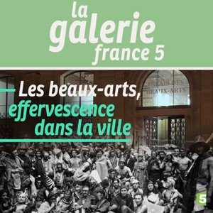 Les beaux-arts, effervescence dans la ville - Episode 1