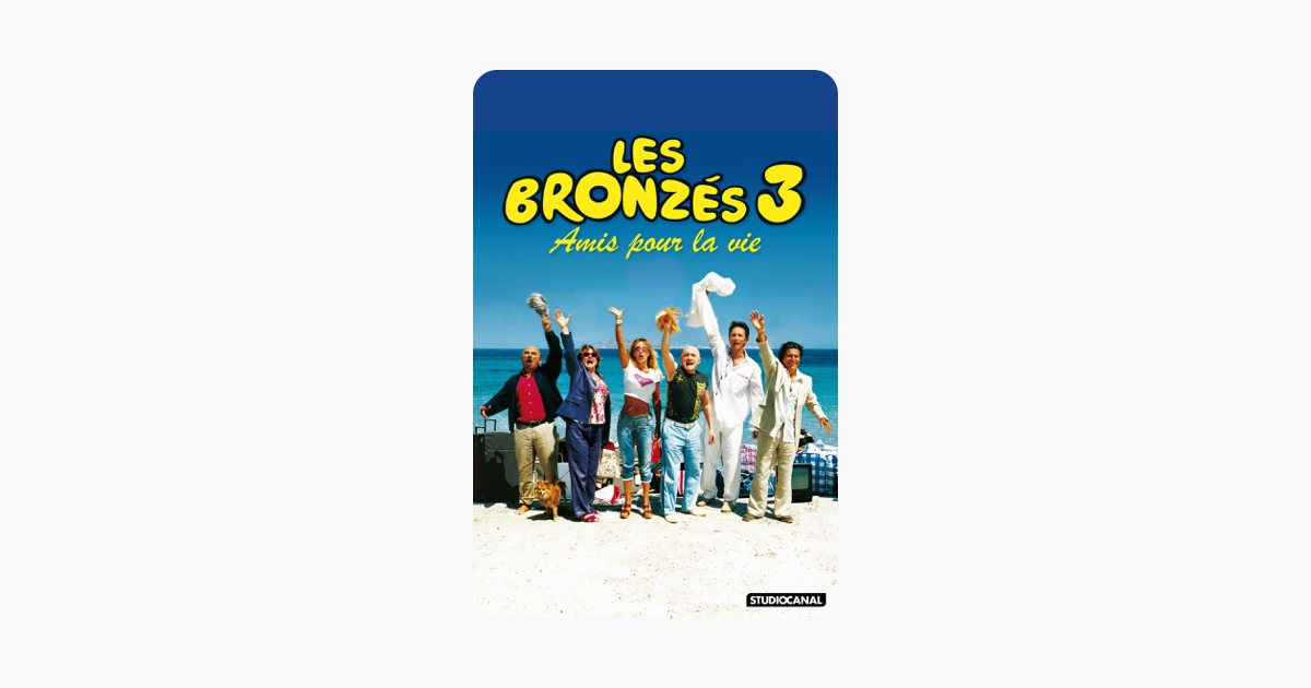 Les Bronzés 3 Amis Pour La Vie ‎Les Bronzés 3 : Amis pour la vie sur iTunes