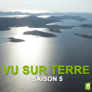 Vu sur terre, saison 5 - Episode 5