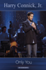 Harry Connick, Jr.: Only You - In Concert - Harry Connick, Jr.