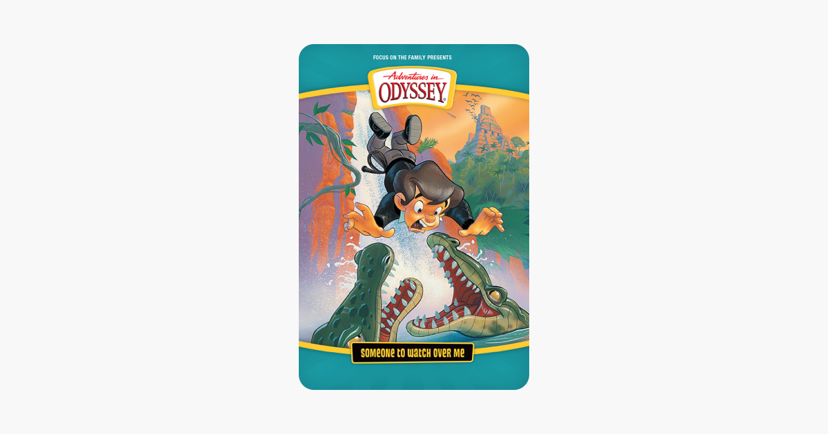 ‎Adventures in Odyssey: Someone to Watch Over Me on iTunes