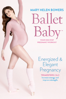 Ballet Baby Energized & Elegant Pregnancy, Trimesters 2 & 3 - Unknown