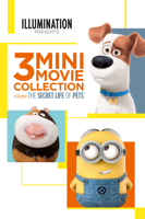 Habib Louati, Boris Jacq, Ken Daurio, Cinco Paul, Kyle Balda, Bruno Chauffard & Glenn McCoy - The Secret Life of Pets: 3 Mini-Movie Collection artwork