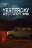 Yesterday Was Everything - Matthew Mixon