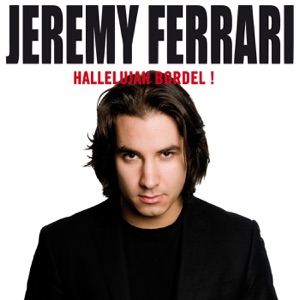 Jérémy Ferrari, hallelujah bordel ! - Episode 1