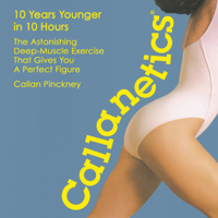 Callanetics - Callanetics: 10 Years Younger in 10 Hours artwork