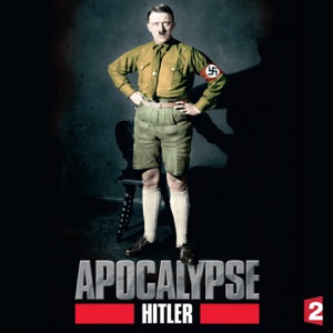 Apocalypse : Hitler - Episode 2