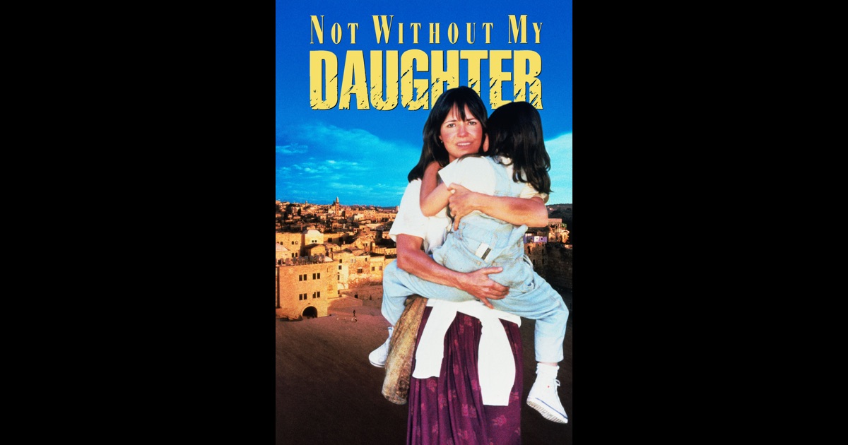 Not Without My Daughter on iTunes Not Without My Daughter o
n iTunes