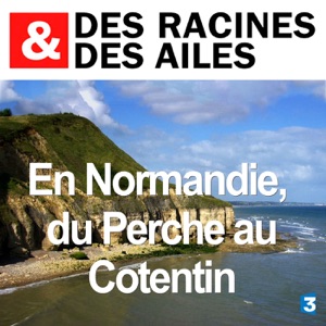 En Normandie, du Perche au Cotentin - Episode 1