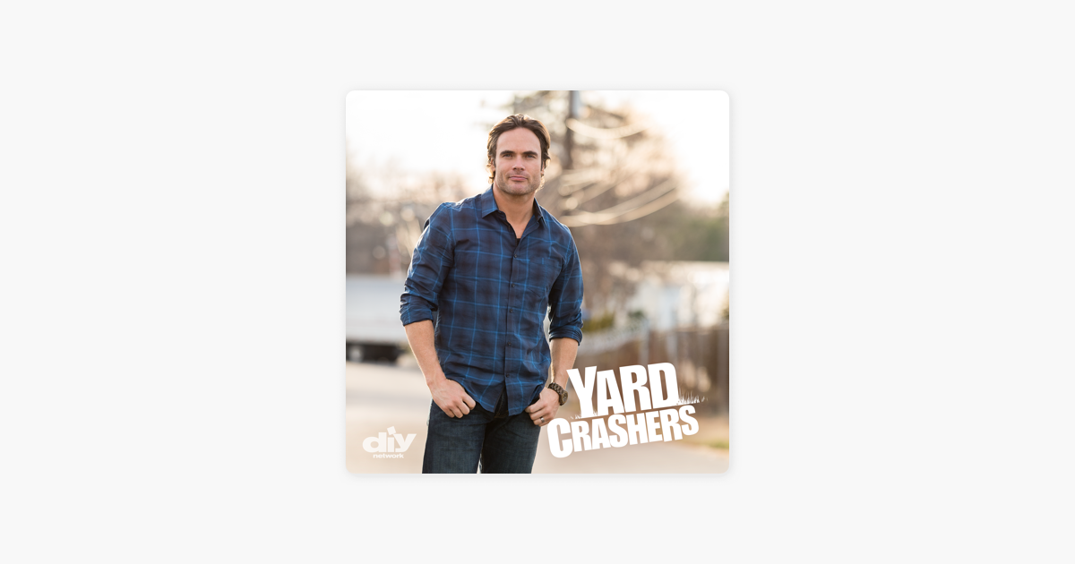 ‎Yard Crashers, Season 10 on iTunes