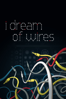 I Dream of Wires - Robert Fantinatto