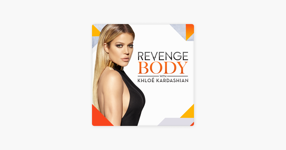 ‎Revenge Body with Khloe Kardashian, Season 1 on iTunes