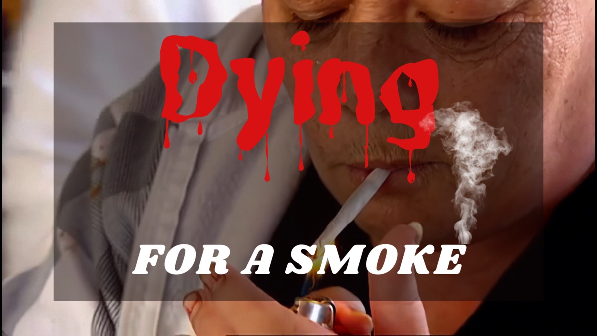 Dying For A Smoke Apple TV