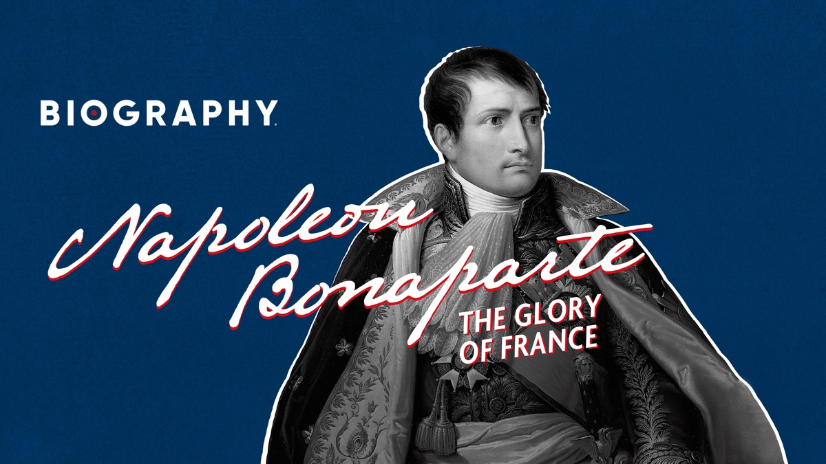 biography napoleon bonaparte the glory of france