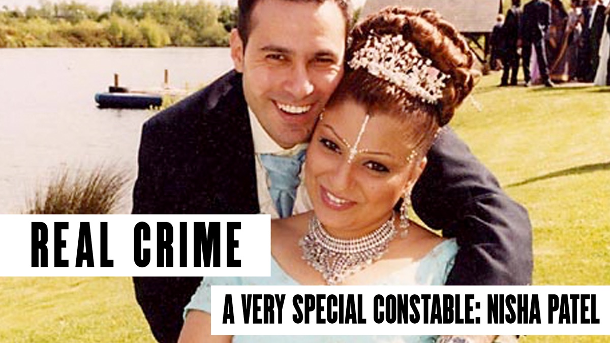 Real Crime A Very Special Constable Nisha Patel Apple TV