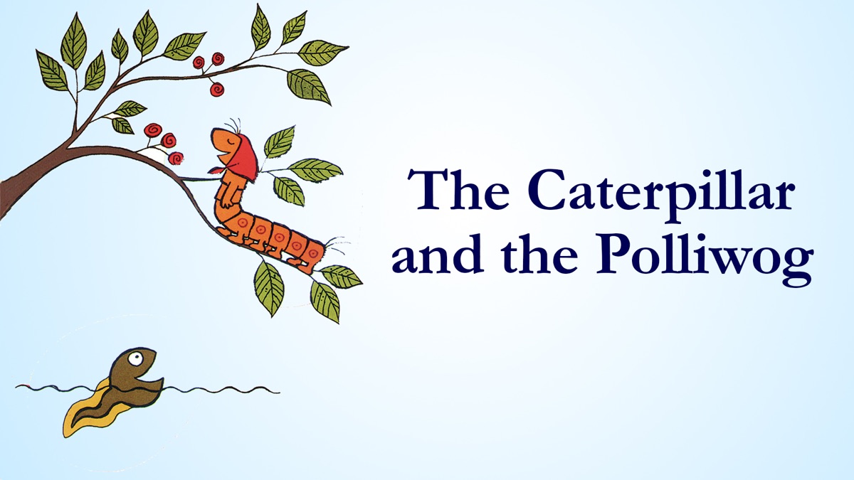 The Caterpillar and the Polliwog - Apple TV (UK)