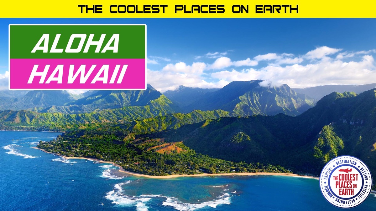 The Coolest Places on Earth Aloha Hawaii Apple TV