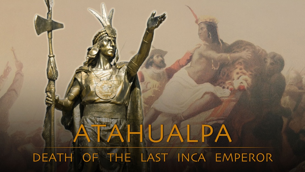 Atahualpa: Death of the Last Inca Emperor | Apple TV (uk)